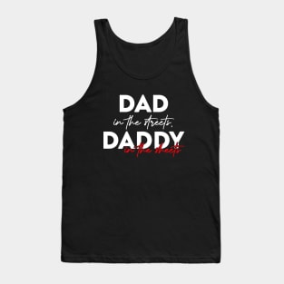 Dad In The Streets Daddy In The Sheets Funny Fathers Day Tank Top